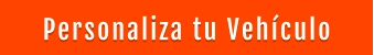 Personaliza tu Vehículo