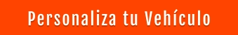 Personaliza tu Vehículo